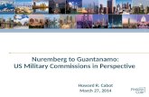 Nuremberg to Guantanamo : US  Military Commissions in Perspective
