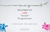 Silverlight for Lazy “Smart” Programmer