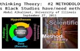 Rethinking Theory:  #2 METHODOLOGY Does Black Studies have/need method?