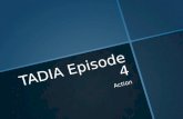 TADIA Episode 4