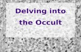 Delving into the Occult