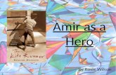 Amir as a Hero