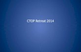 CTOP Retreat 2014