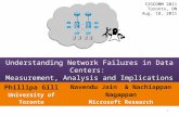 Understanding Network Failures in Data Centers:  Measurement, Analysis and Implications