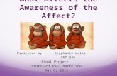 What Affects the Awareness of the Affect?