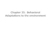 Chapter 35:  Behavioral Adaptations to the environment