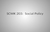 SCWK 203:  Social Policy