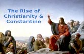 The Rise of Christianity & Constantine