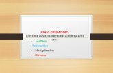 BASIC OPERATIONS The four basic mathematical operations are: