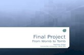 Final Project From Womb to Tomb
