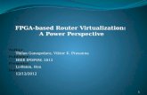 FPGA-based Router  Virtualization:  A Power Perspective