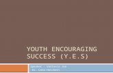 Youth Encouraging Success (Y.E.S)