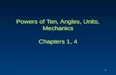 Powers of Ten ,  Angles, Units , Mechanics Chapters 1, 4