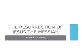 The Resurrection of Jesus the Messiah