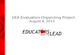 UEA Evaluation Organizing Project August 8, 2013