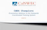 CWDA Champions Orientation Webinar to the Statewide Coordinated Training System 4/25/13