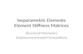 Isoparametric  Elements Element Stiffness Matrices
