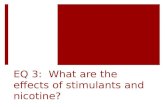 EQ 3:   What are the  effects of stimulants and nicotine?