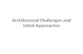Architectural Challenges and Initial Approaches