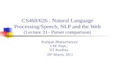 CS460/626 : Natural Language  Processing/Speech, NLP and the Web (Lecture  31– Parser comparison)