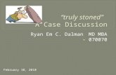 “truly stoned” A Case Discussion