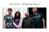 The Anti - Smoking Team