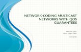 Network-Coding Multicast Networks With  QoS  Guarantees