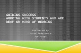 Guiding Success:  Working with Students who are  Deaf or Hard of Hearing