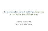 Something for almost nothing:  Advances in  sublinear  time algorithms