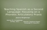Teaching Spanish as a Second Language: Focusing on a Phonetic  Articulatory  Praxis