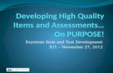 Developing High Quality Items and Assessments… On PURPOSE!