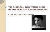 TO A SMALL BOY WHO DIED  IN DIEPKLOOF  REFORMATORY