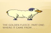 The golden fleece- Part one:  Where it came from . .  .