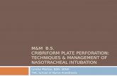 M&M  B.S. cribriform plate perforation: techniques &  Management of nasotracheal intubation
