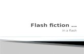 Flash fiction …