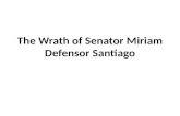 The Wrath of Senator Miriam  Defensor  Santiago