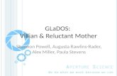 GLaDOS :  Villian  & Reluctant Mother