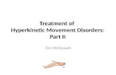Treatment of  Hyperkinetic Movement Disorders: Part II