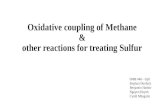 Oxidative coupling of Methane & other reactions for treating Sulfur
