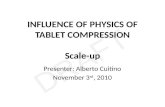 INFLUENCE OF PHYSICS OF TABLET  COMPRESSION Scale-up