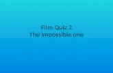 Film Quiz 2 The Impossible one