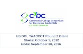 US DOL TAACCCT Round 2 Grant Starts: October 1, 2012 Ends: September 30, 2016