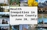 Health Inequities in Spokane County June 28, 2012