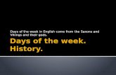 Days  of  the week .  History .