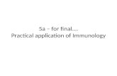 5a – for final…. Practical application of Immunology