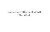Immediate Effects of WWII:  The World