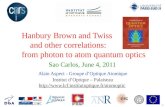 Hanbury Brown and  Twiss     and other correlations:  from photon  to  atom quantum optics