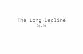 The Long Decline 5.5