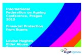 International Federation on Ageing Conference, Prague 2012 Financial Protection from Scams
