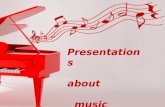 Presentations                about                         music